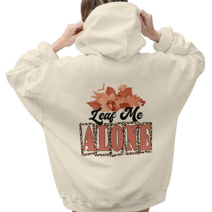 Leaf Me Alone Fall Season Thanksgiving Aesthetic Words Graphic Back Print Hoodie Gift For Teen Girls
