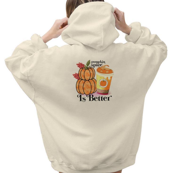 Pumpkin Spice Is Better Fall Cozy Drinking Aesthetic Words Graphic Back Print Hoodie Gift For Teen Girls