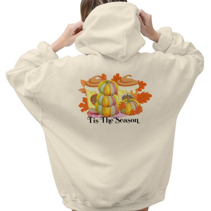 Tis The Season Pumpkin Pie Latte Drink Fall Aesthetic Words Graphic Back Print Hoodie Gift For Teen Girls