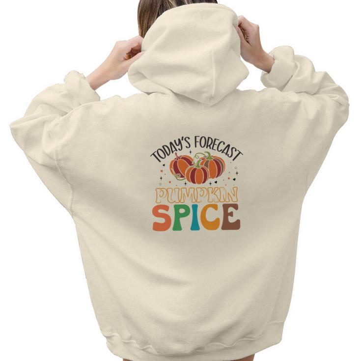 Todays Forecast Pumpkin Spice Fall Season Gift Aesthetic Words Graphic Back Print Hoodie Gift For Teen Girls