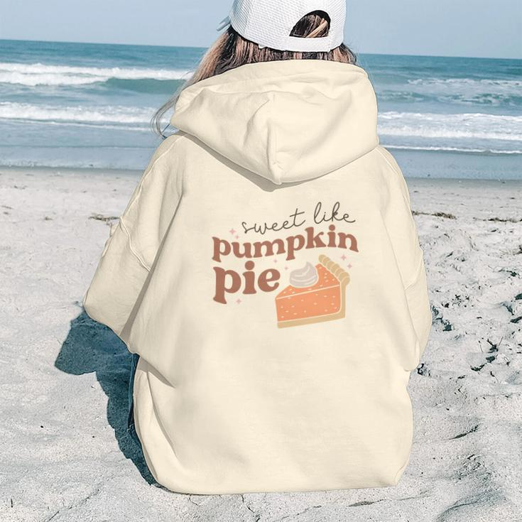 Fall Retro Sweet Like Pumpkin Pie Thanksgiving Quotes Autumn Season Aesthetic Words Graphic Back Print Hoodie Gift For Teen Girls