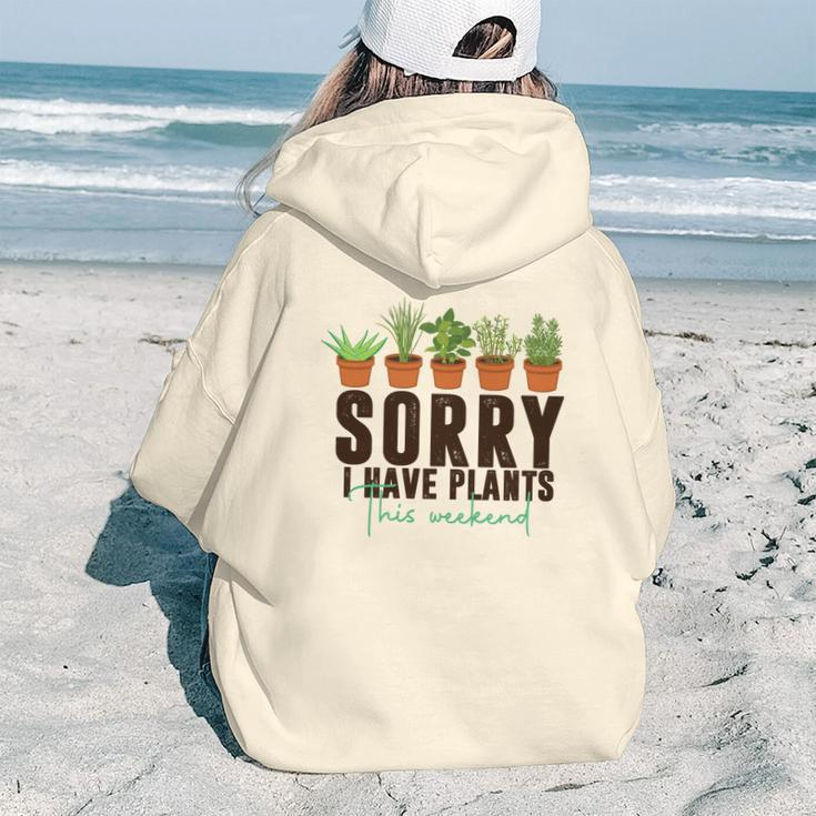 Gardener Sorry I Have Plants This Weekend Design Aesthetic Words Graphic Back Print Hoodie Gift For Teen Girls
