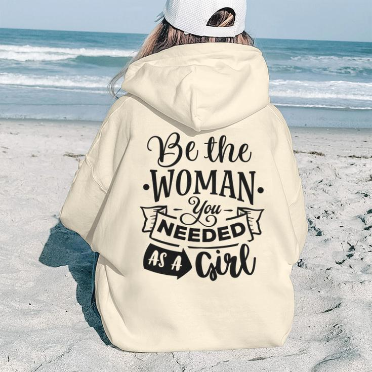 Strong Woman Be The Woman You Needed As A Girl Aesthetic Words Graphic Back Print Hoodie Gift For Teen Girls