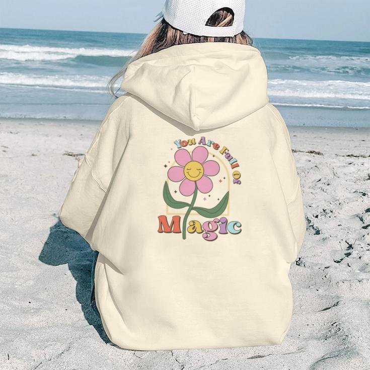 You Are Full Of Magic Positive Quotes Retro Flower Aesthetic Words Graphic Back Print Hoodie Gift For Teen Girls