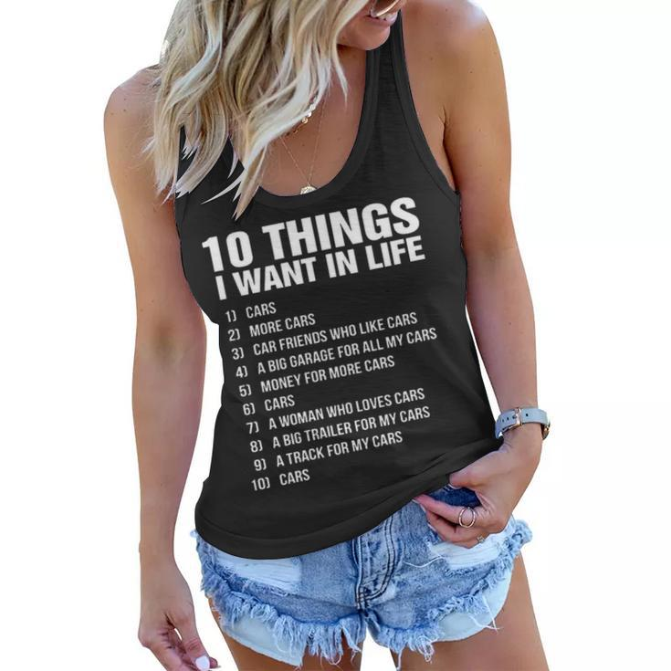 10 Things I Want In Life Cars More Cars Car Friend Women Flowy Tank