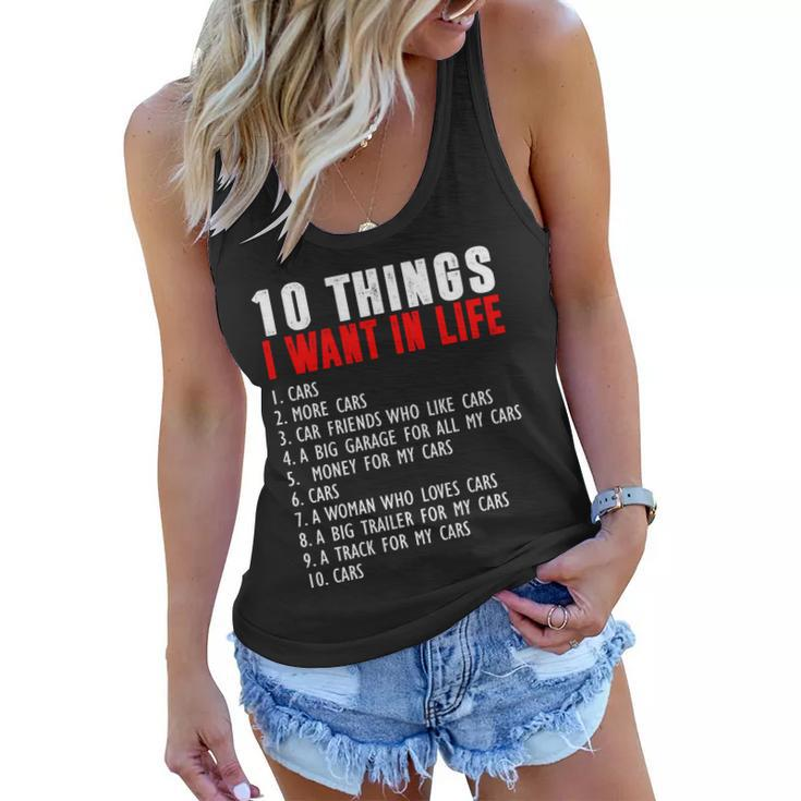 10 Things I Want In My Life Funny Car Lovers Women Flowy Tank