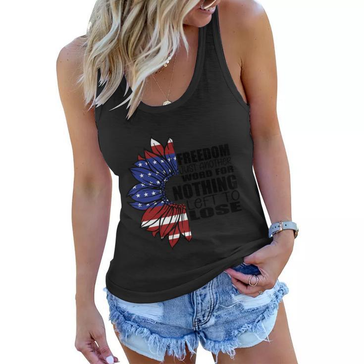 4Th Of July Friend Just And Ther Word For Nothing Left To Lose Proud American Women Flowy Tank