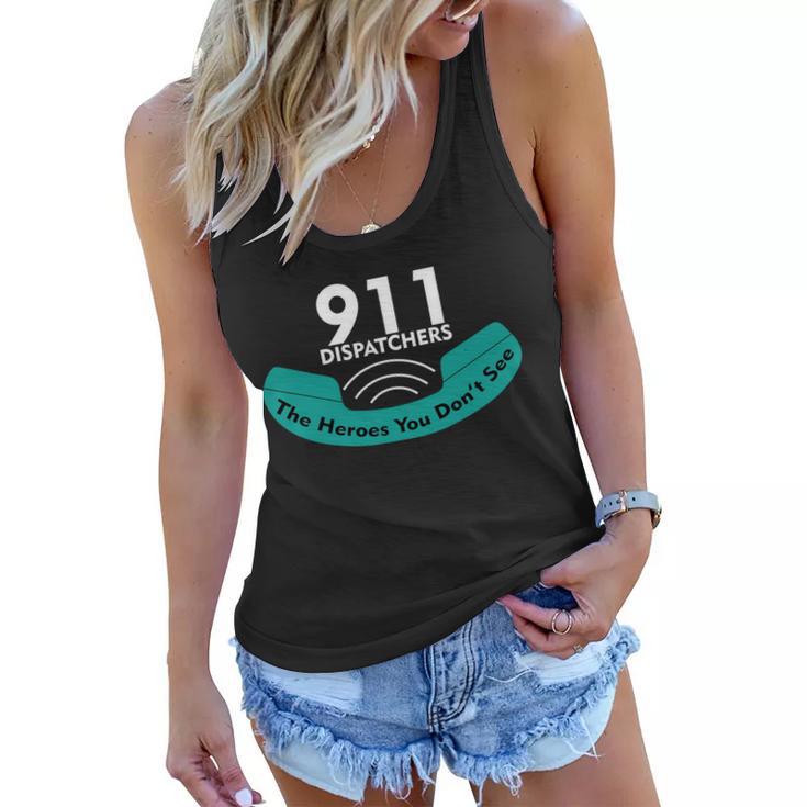 911 Dispatcher The Heroes You Dont See Tshirt Women Flowy Tank