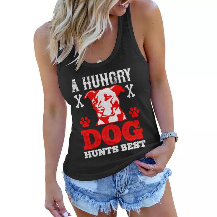 A Hungry Dog Hunts Best Dog Lovers Gifts Quote Pitbull Dogs Women Flowy Tank