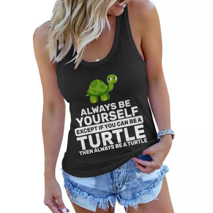 Always Be A Turtle Tshirt Women Flowy Tank