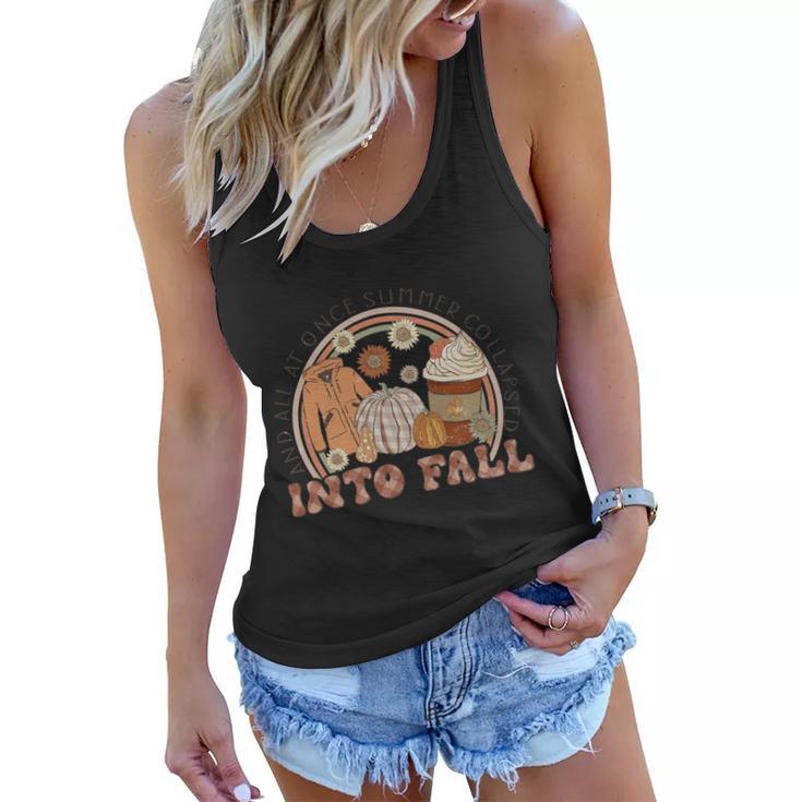 And All At Once Summer Collapsed Into Fall Thanksgiving Quote Women Flowy Tank