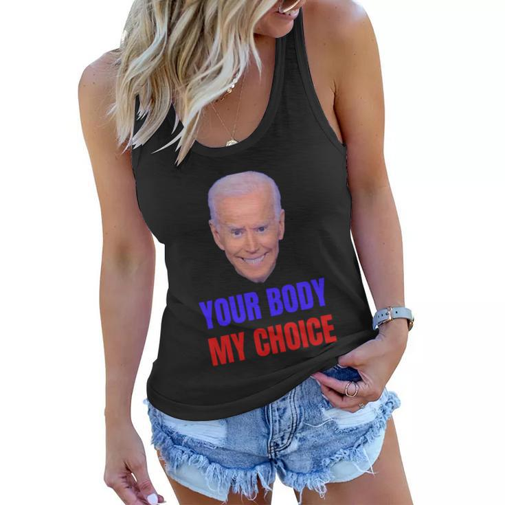 Anti Joe Biden And Vaccine Mandates Your Body My Choice Gift Women Flowy Tank