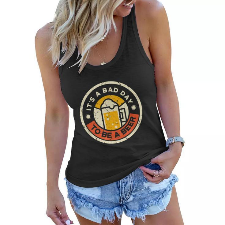 Beer Drinking Funny Its A Bad Day To Be A Beer Women Flowy Tank