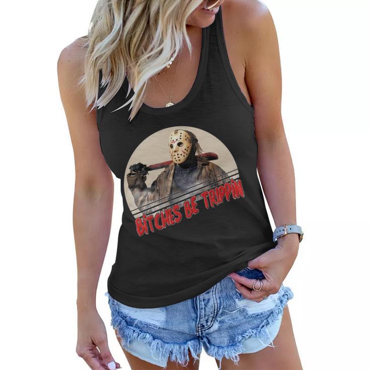 Bitches Be Trippin Horror Movie Fan Women Flowy Tank