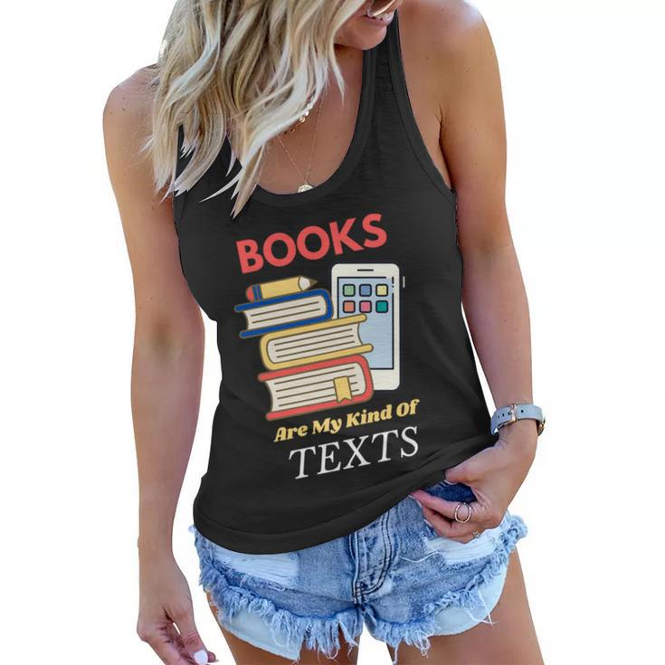Books Are My Kind Of Texts Gift Librarian Literacy Cool Gift Women Flowy Tank