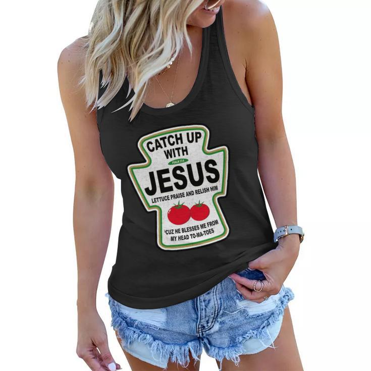 Catch Up With Jesus Funny Ketchup Faith Tshirt Women Flowy Tank