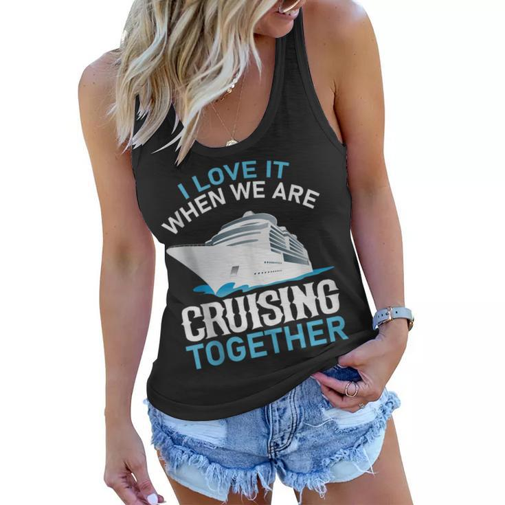 Cruising Friends I Love It When We Are Cruising Together  Women Flowy Tank