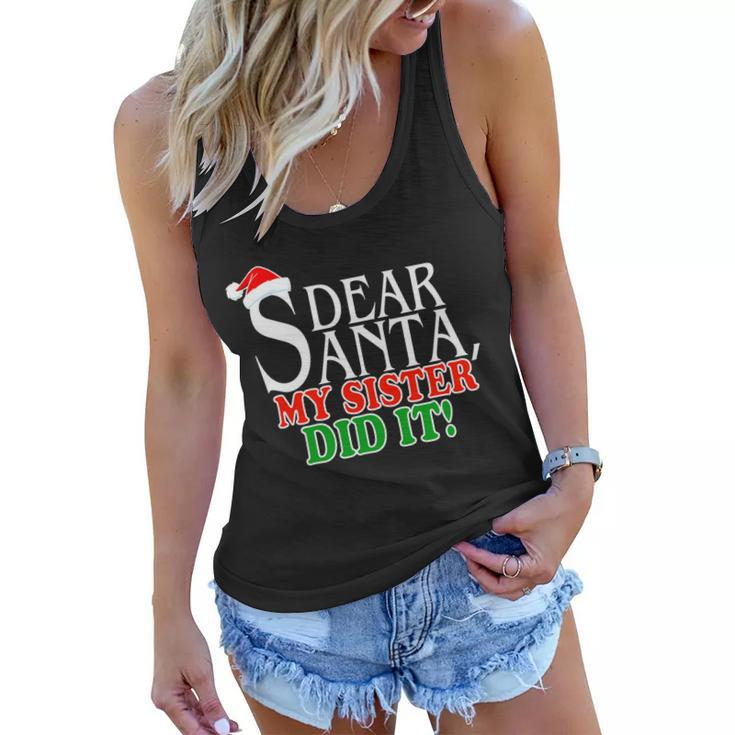 Dear Santa My Sister Did It Funny Christmas Tshirt Women Flowy Tank