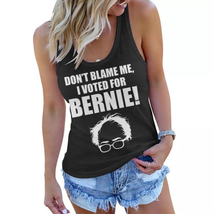 Dont Blame Me I Voted For Bernie Sanders Tshirt Women Flowy Tank