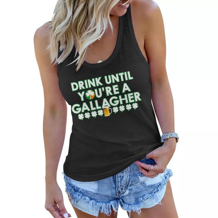 Drink Until You Are A Gallagher Funny St Patricks Day Tshirt Women Flowy Tank