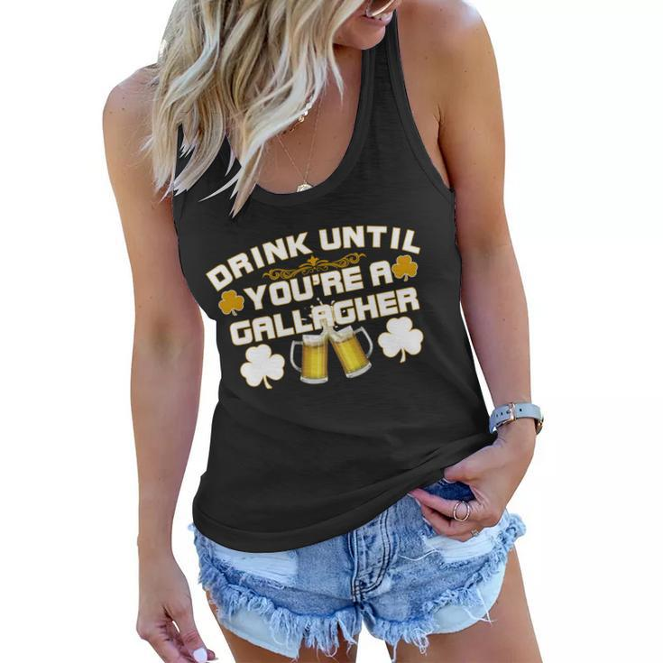 Drink Until Youre A Gallagher Funny St Patricks Day Drinking Tshirt Women Flowy Tank