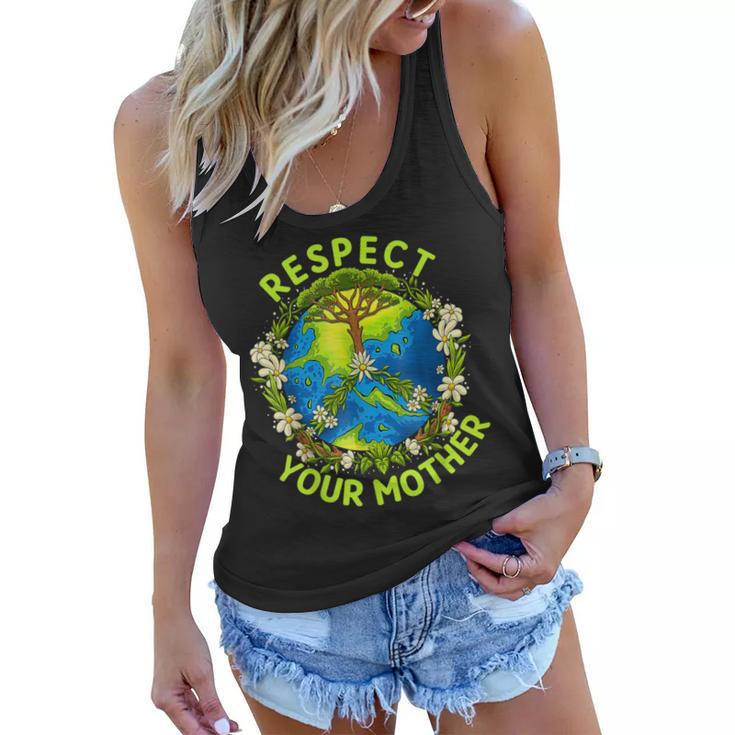 Earth Day Everyday Earth Day Respect Your Mother  Women Flowy Tank