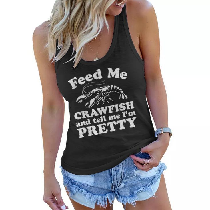 Feed Me Crawfish And Tell Me Im Pretty Funny Boil Mardi Gras Women Flowy Tank
