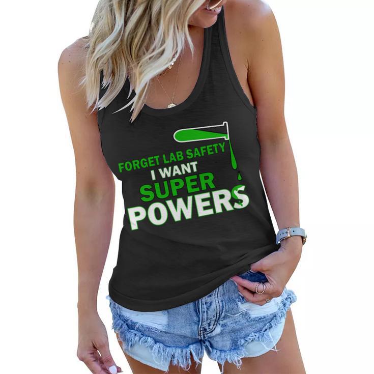 Forget Lab Safety I Want Superpowers Tshirt Women Flowy Tank