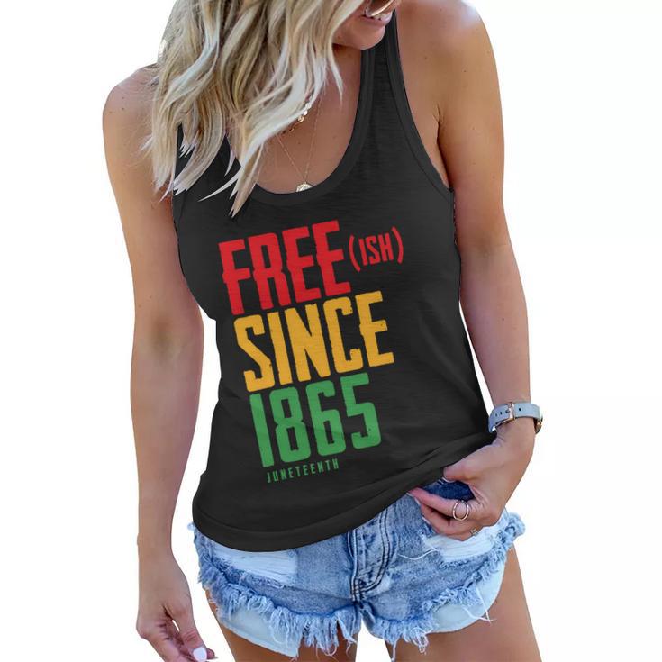 Free Ish Since 1865 African American Freeish Juneteenth Tshirt Women Flowy Tank