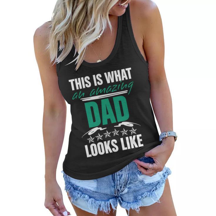 Funny Amazing Dad This Is What An Amazing Dad Looks Like Cute Gift Women Flowy Tank