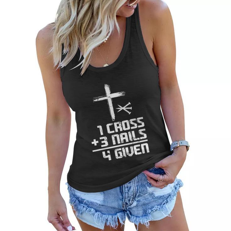 Funny Christian Cross Faith 1 Cross 3 Nails 4 Given Women Flowy Tank