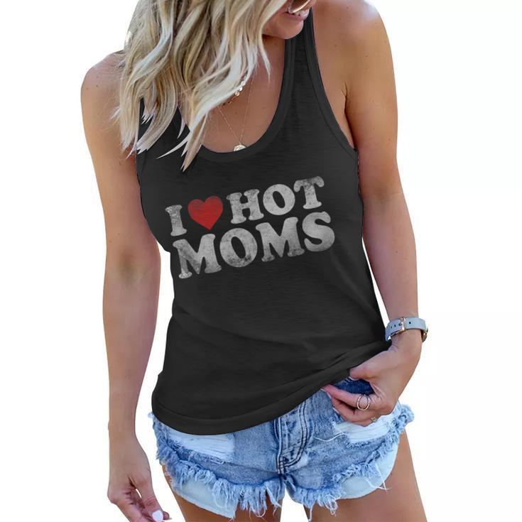Funny I Love Hot Moms Distressed Retro Vintage Funny Valentines Gift Tshirt Women Flowy Tank