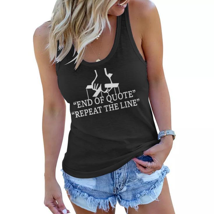 Funny Joe End Of Quote Repeat The Line  V3 Women Flowy Tank