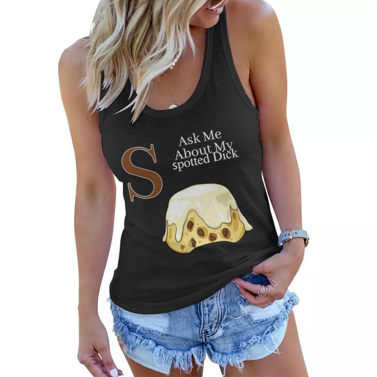 Funny Spotted Dick Pastry Chef British Dessert Gift For Men Women Women Flowy Tank