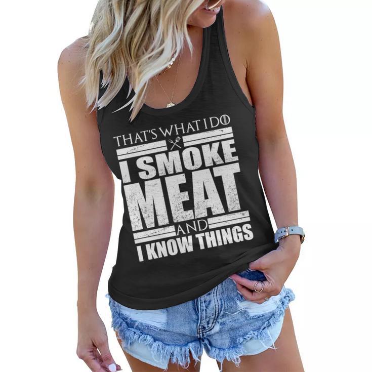 Funny Thats What I Do I Smoke Meat And I Know Things Women Flowy Tank