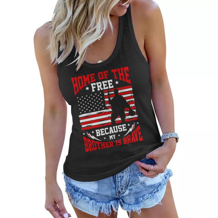 Home Of The Free Because My Brother Is Brave  Soldier Women Flowy Tank