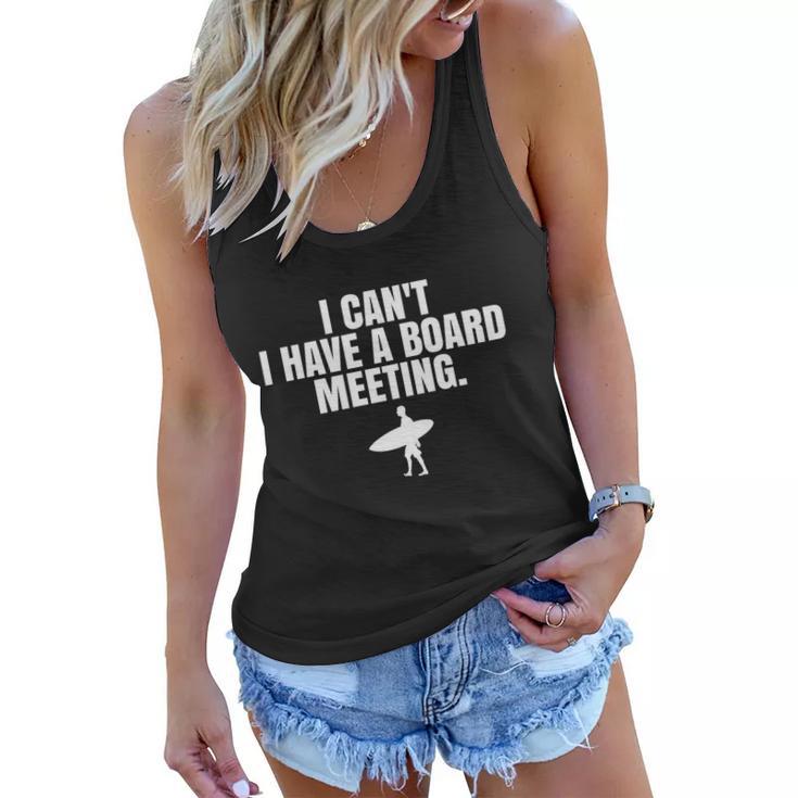 I Cant I Have A Board Meeting Surfing Funny Gift Women Flowy Tank