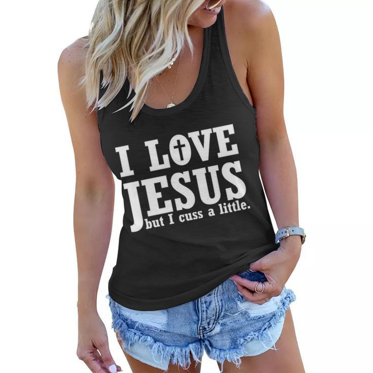 I Love Jesus But I Cuss A Little Tshirt Women Flowy Tank