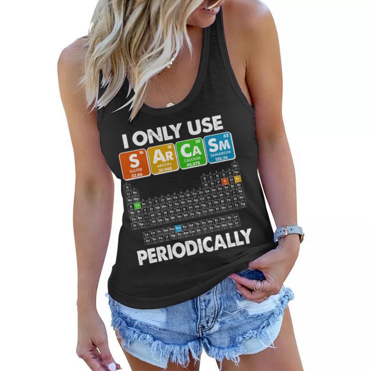 I Only Use Sarcasm Periodically Periodic Chart Tshirt Women Flowy Tank