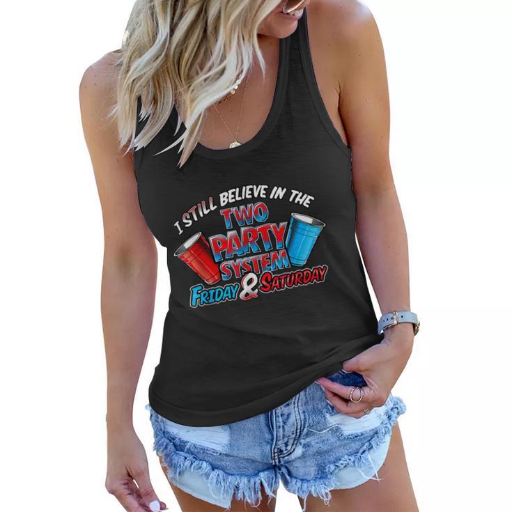 I Still Believe In The Two Party System Friday And Saturday Women Flowy Tank