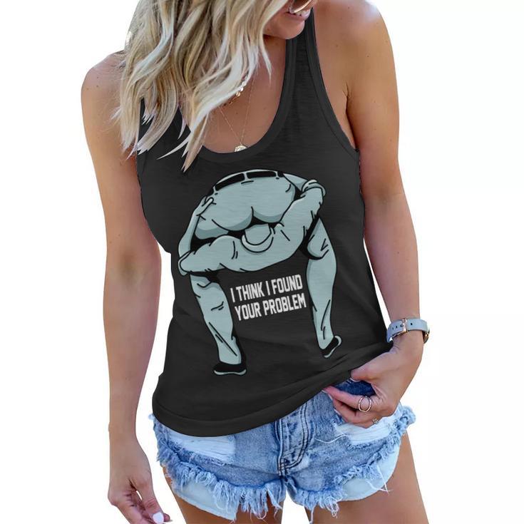 I Think I Found Your Problem Tshirt Women Flowy Tank