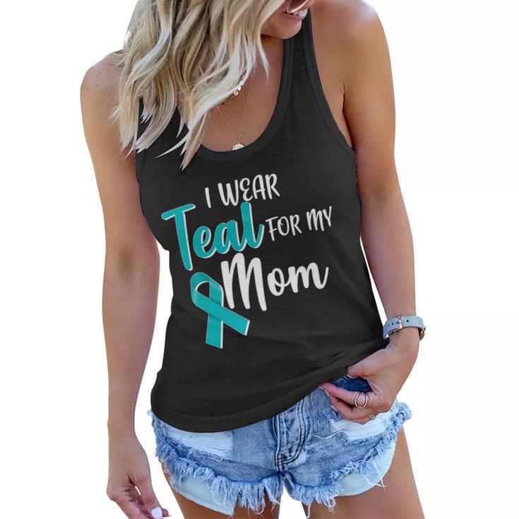 I Wear Teal For My Mom Ovarian Cancer Awareness Women Flowy Tank