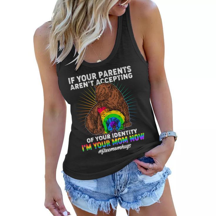 If Your Parents Arent Accepting Of Your Identity Im Your Mom Now Freemomhugs Women Flowy Tank