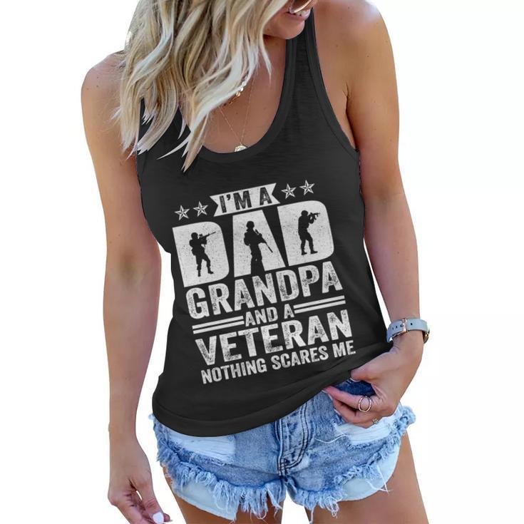 Im A Dad Grandpa And A Veteran Nothing Scares Me Father Day Gift Women Flowy Tank