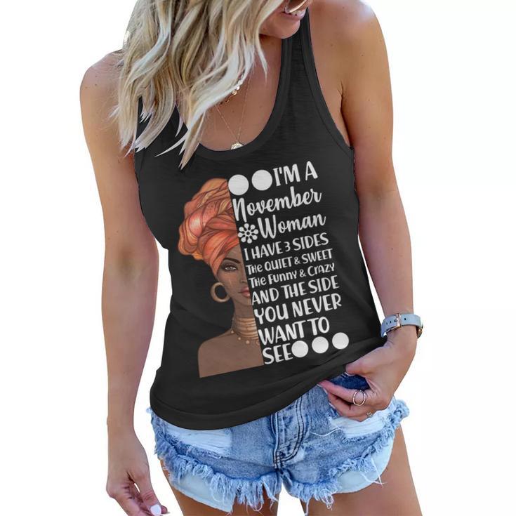 Im A November Woman I Have 3 Sides Birthday Women Flowy Tank