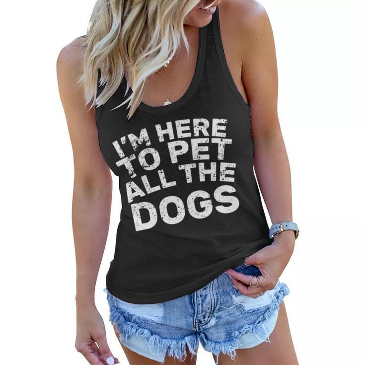 Im Here To Pet All The Dogs Women Flowy Tank
