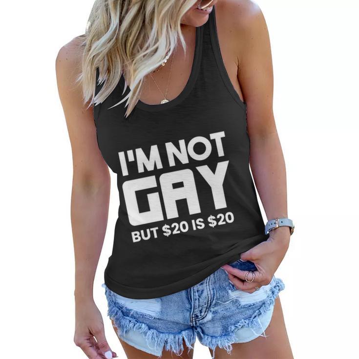 I’M Not Gay But $20 Is $ Women Flowy Tank