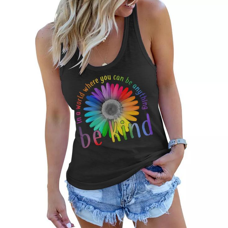 In A World Where You Can Be Anything Be Kind Flower Tshirt Women Flowy Tank