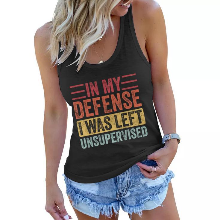 In My Defense I Was Left Unsupervised Funny Retro Vintage Meaningful Gift Women Flowy Tank