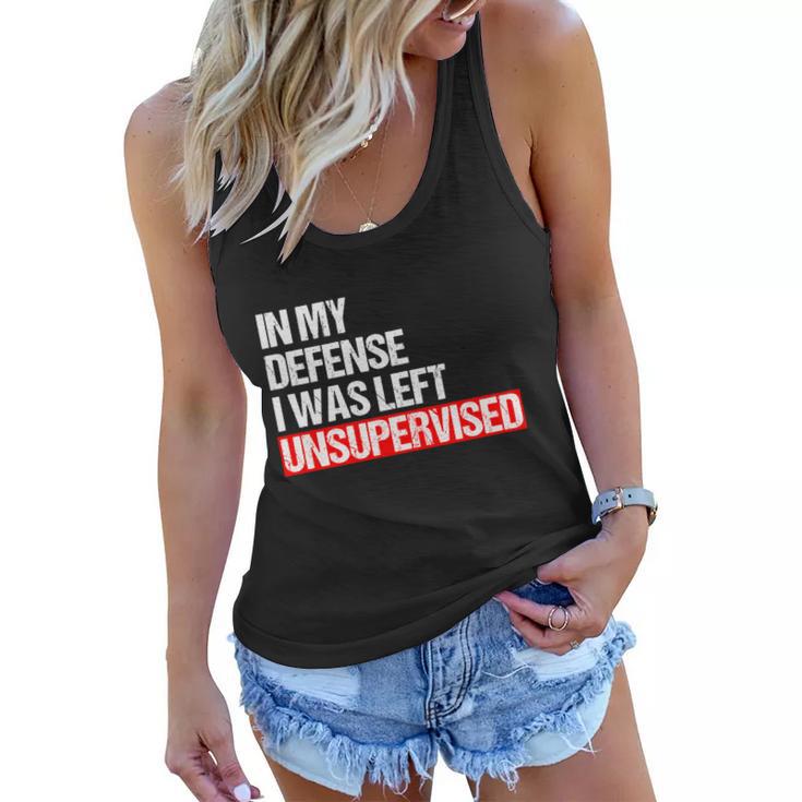 In My Defense I Was Left Unsupervised Meme Geschenk Cute Gift Women Flowy Tank